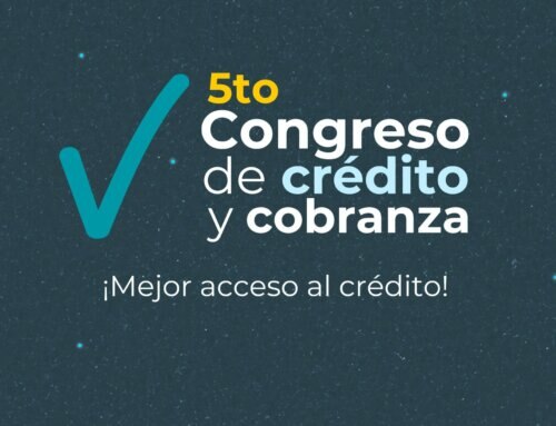 Vuelve el 5to Congreso de Crédito y Cobranza ¡Mejor acceso al crédito!